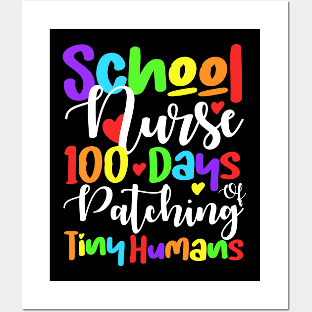 School Nurse 100 Days Of Patching Tiny Humans 100th Day Wall Art by click2print